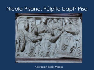 Nicola Pisano. Púlpito baptº Pisa




           Adoración de los Magos
 