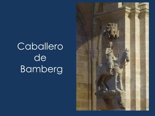 Caballero
  de
Bamberg
 