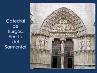 Catedral
    de
  Burgos.
  Puerta
    del
Sarmental
 