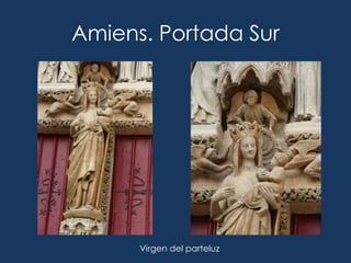 Amiens. Portada Sur




      Virgen del parteluz
 