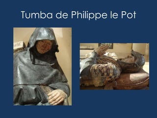 Tumba de Philippe le Pot
 