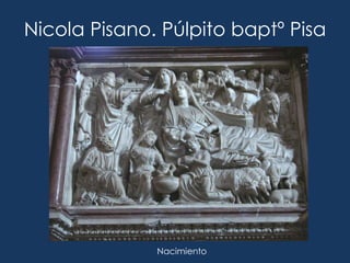 Nicola Pisano. Púlpito baptº Pisa




              Nacimiento
 