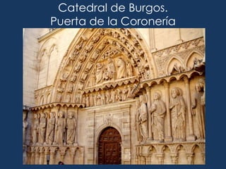 Catedral de Burgos.
Puerta de la Coronería
 