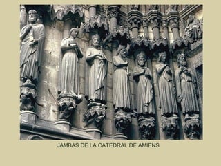 JAMBAS DE LA CATEDRAL DE AMIENS
 