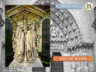 SIGLO XIV
POZO DE MOISÉS
 