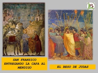 SAN FRANSICO
ENTREGANDO LA CAPA AL
MENDIGO EL BESO DE JUDAS
 