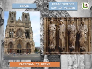 TEMAS
CATEDRAL DE REIMS
RELACIONADOS
CON LA VIRGEN
 