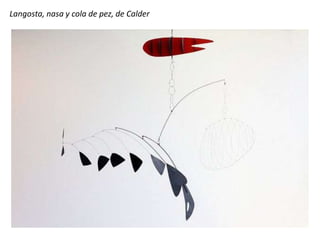 Langosta, nasa y cola de pez, de Calder
 