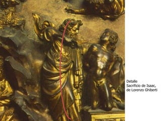 Detalle 
Sacrificio de Isaac, 
de Lorenzo Ghiberti 
 