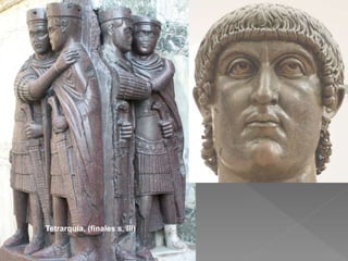 Tetrarquía, (finales s. III)
 