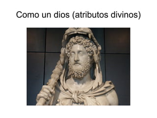 Como un dios (atributos divinos)

 