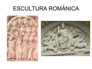 ESCULTURA ROMÁNICA 