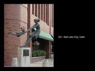 Ort : Salt Lake City, Utah.
 