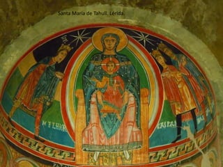 Santa María de Tahull. Lérida.
 