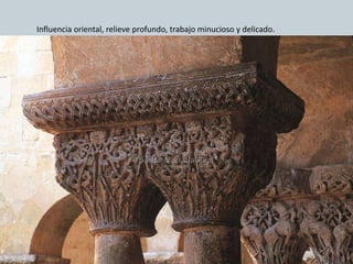 Influencia oriental, relieve profundo, trabajo minucioso y delicado.
 