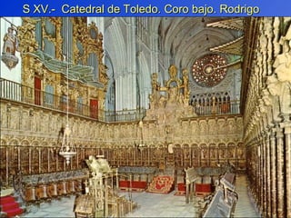 S XV.-  Catedral de Toledo. Coro bajo. Rodrigo Alemán 