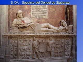 S XV.-  Sepulcro del Doncel de Sigüenza 
