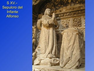 S XV.-  Sepulcro del Infante Alfonso 