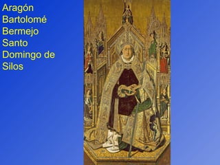 Aragón Bartolomé Bermejo Santo Domingo de Silos 