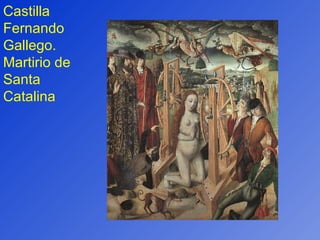 Castilla Fernando Gallego. Martirio de Santa Catalina 