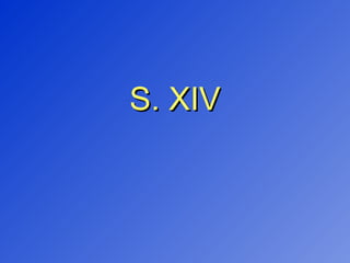 S. XIV 
