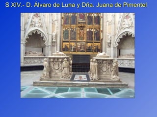 S XIV.- D. Álvaro de Luna y Dña. Juana de Pimentel 