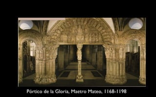 Pórtico de la Gloria, Maetro Mateo, 1168-1198 