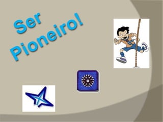 O Lobito é verdadeiro        Ser  Explorador!