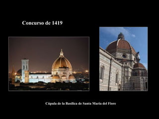 Cúpula de la Basílica de Santa Maria del Fiore
Concurso de 1419
 