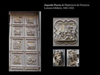 Segunda Puerta del Baptisterio de Florencia.
Lorenzo Ghiberti, 1401-1424.
 