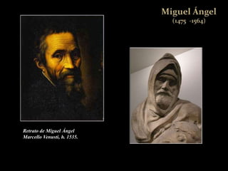 Retrato de Miguel Ángel
Marcello Venusti, h. 1535.
 