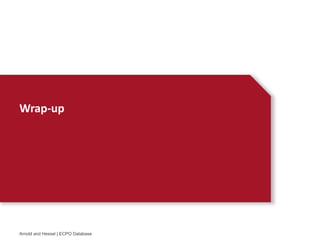 Wrap-up
Arnold and Hessel | ECPO Database
 