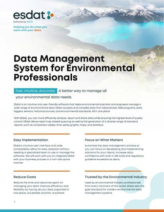 1
Data Management
System for Environmental
Professionals
Software by
Helping you do what you
want with your data.
 
