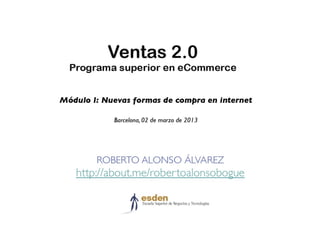 Nuevas formas de compra en internet. Programa superior eCommerce ESDEN Barcelona Marzo 2013 