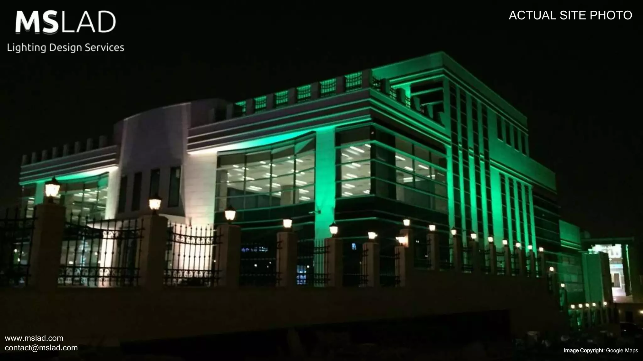 ACTUAL SITE PHOTO
www.mslad.com
contact@mslad.com Image Copyright: Google Maps
 