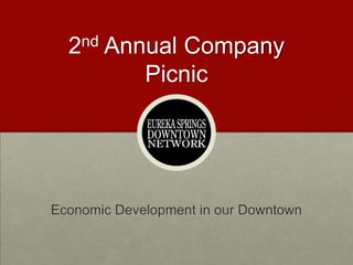 2nd Annual Company Picnic Economic Development in our Downtown 