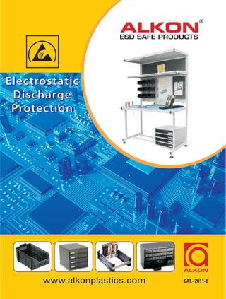 R


                                       ALKON
                                       ESD SAFE PRODUCTS




Electrostatic
Electrostatic
 Discharge
 Discharge
 Protection
 Protection




     SHREERAM METAFUSION ENG'S PVT. LTD
         SHOP-1, GAGANGIRI, SECTOR 17, VASHI, NAVI MUMBAI 400-703.
           TEL: 022 2789 1522 / 2789 1549 FAX: 6791 0552


         www.shreeram-metafusion.com




                                                                     CAT.- 2011-B
 