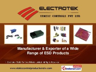 Manufacturer & Exporter of a Wide
    Range of ESD Products
 