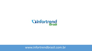 www.infortrendbrasil.com.br
 