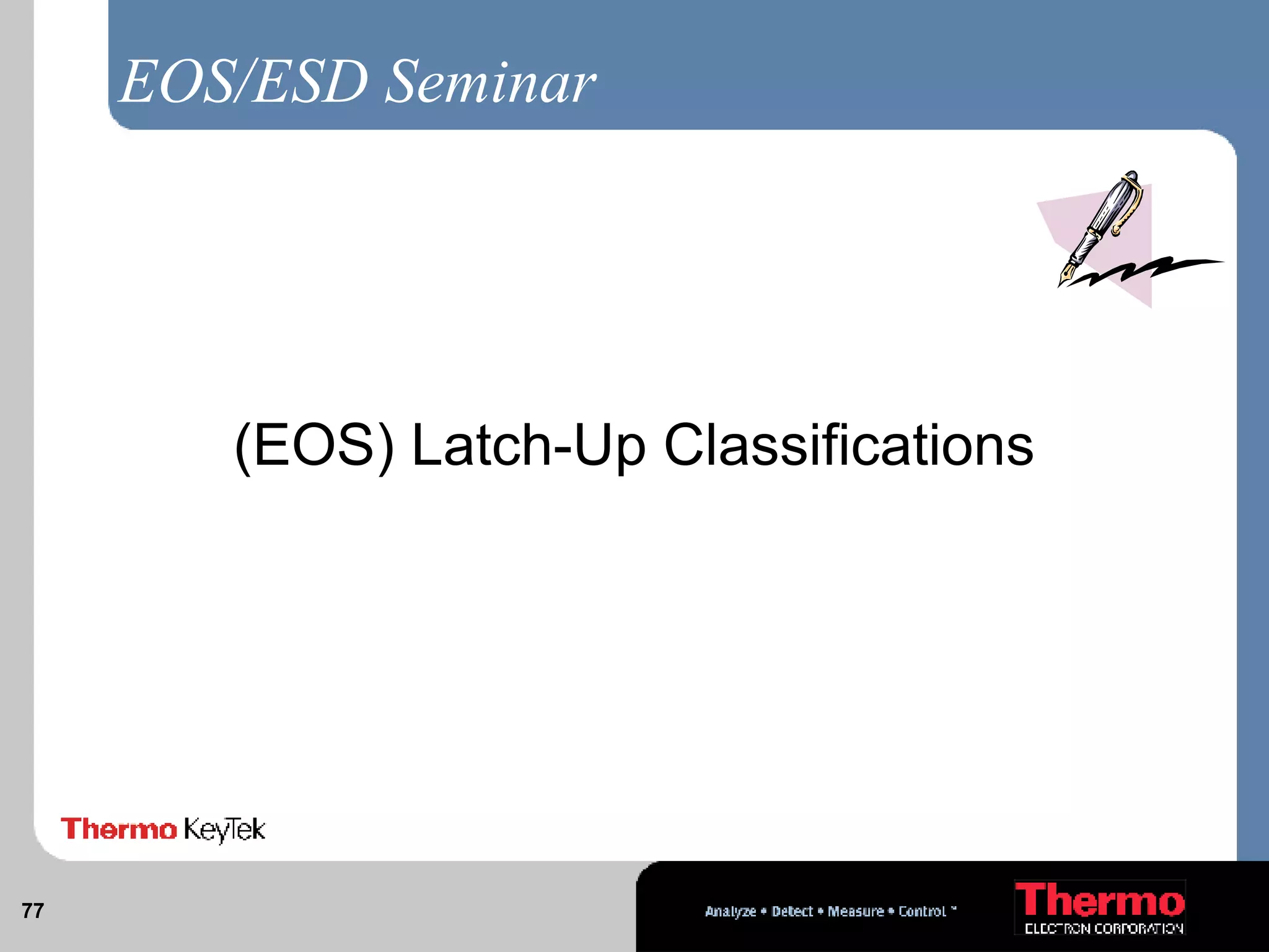 (EOS) Latch-Up Classifications EOS/ESD Seminar 