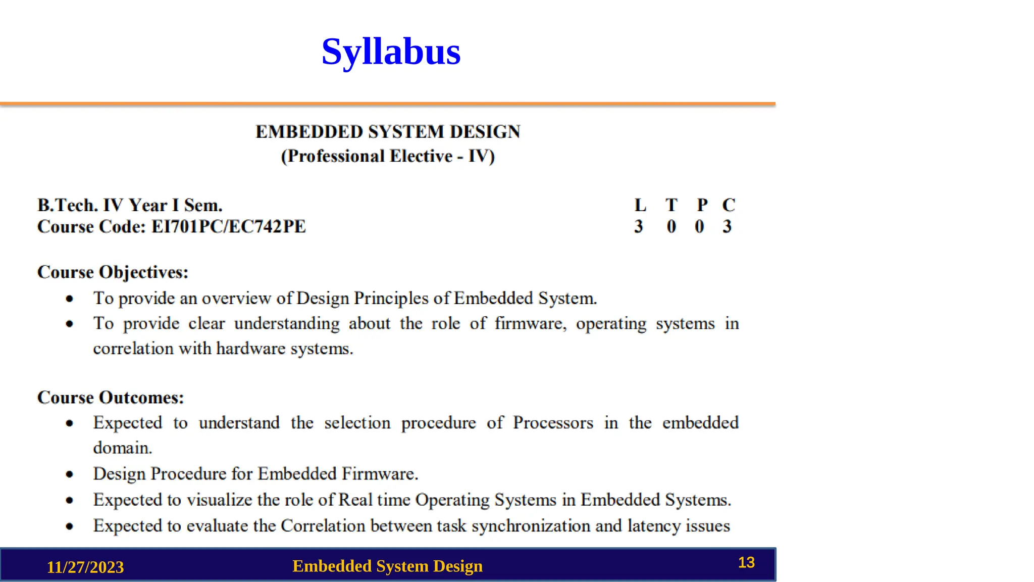 Syllabus
11/27/2023 Embedded System Design 13
 