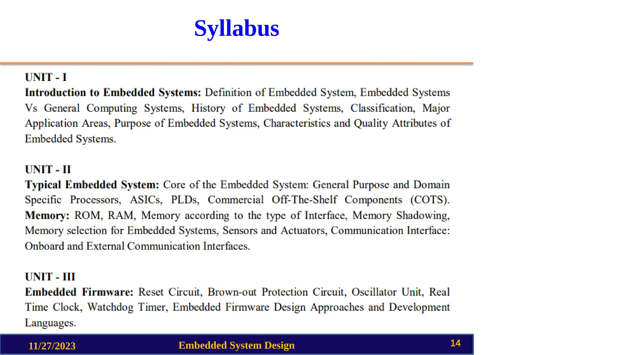 Syllabus
11/27/2023 Embedded System Design 14
 