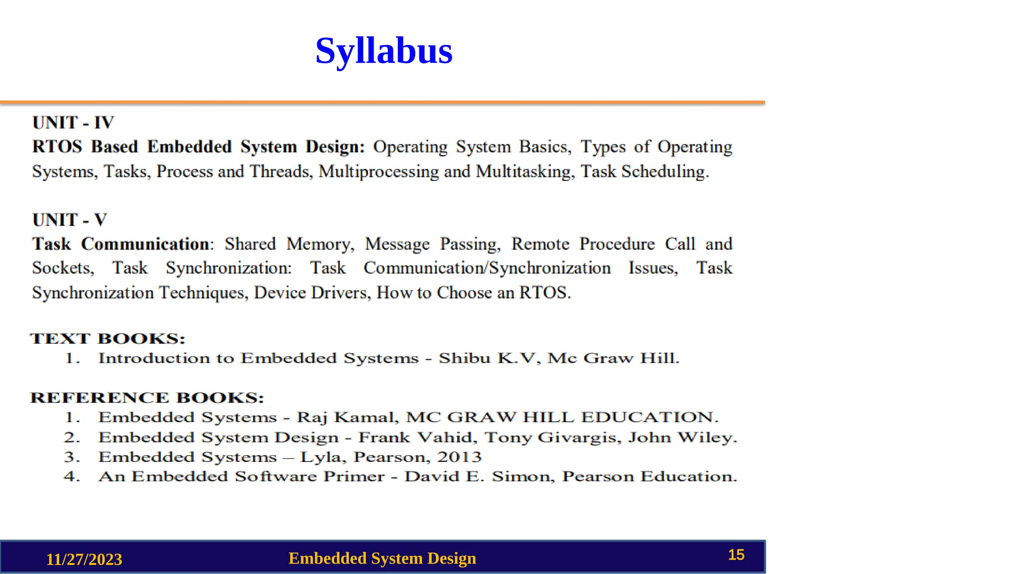 Syllabus
11/27/2023 Embedded System Design 15
 