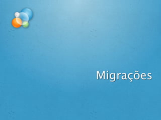 Migrações
 