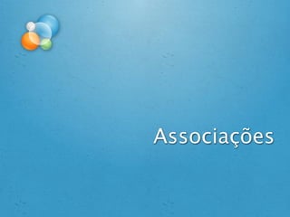Associações
 