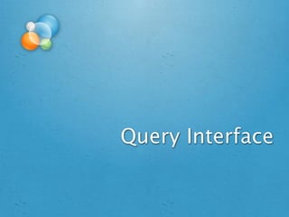 Query Interface
 