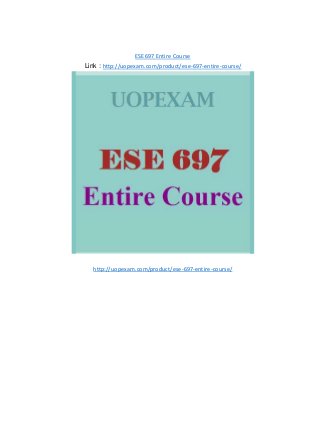 ESE 697 Entire Course
Link : http://uopexam.com/product/ese-697-entire-course/
http://uopexam.com/product/ese-697-entire-course/
 