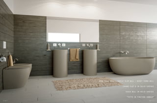 16 Bull Bull 17
VASO TERRA BULL - SEDILE SLIM BULL - BIDET TERRA BULL
LAVABO FLAT 6 IN SOLID SURFACE
VASCA BULL IN SOLID SURFACE
“TUTTO IN FINITURA SABBIA”
 
