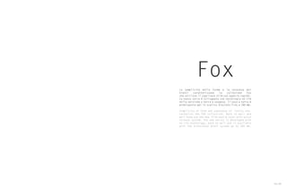 Fox
La semplicità delle forme e la sostanza dei
tratti caratterizzano la collezione Fox
che utilizza il coprivaso Slim con sgancio rapido.
La nuova serie è sviluppata con tecnologia no-rim
nella versione a terra e sospesa. Il vaso a terra è
predisposto per lo scarico traslato fino a 180 mm.
Simplicity of form and substance of traits cha-
racterize the FOX collection. Back to wall and
wall hung use the new Slim seat & cover with quick
release system. The new series is developed with
no-rim technology, back to wall pan is available
with the translated drain system up to 180 mm.
Fox 69
 