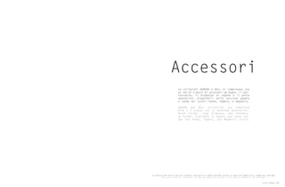 Accessori
Le collezioni QUADRA e BULL si completano con
un set di 3 pezzi di accessori da bagno. il por-
tascopino, il dispenser di sapone e il porta
spazzolino. disponibili nelle versione quadra
e tonda nei colori Panna, Sabbia, e magnesio.
QUADRA and BULL collections are completed
with a 3 pieces set of bathroom accessories.
Brush holder, soap dispenser and toothbru-
sh holder. Available in square and round sha-
pes and Panna, Sabbia, and Magnesio colors.
Le tonalità dei colori sono da ritenersi indicative in quanto possono variare in base alle modalità di stampa del catalogo.
The colour tones are indicative, as they may change in relation to the printing method of the catalogue.
Livin-stone 125
 